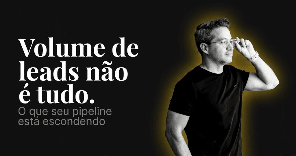 Volume de leads não é tudo: o que o seu pipeline está escondendo